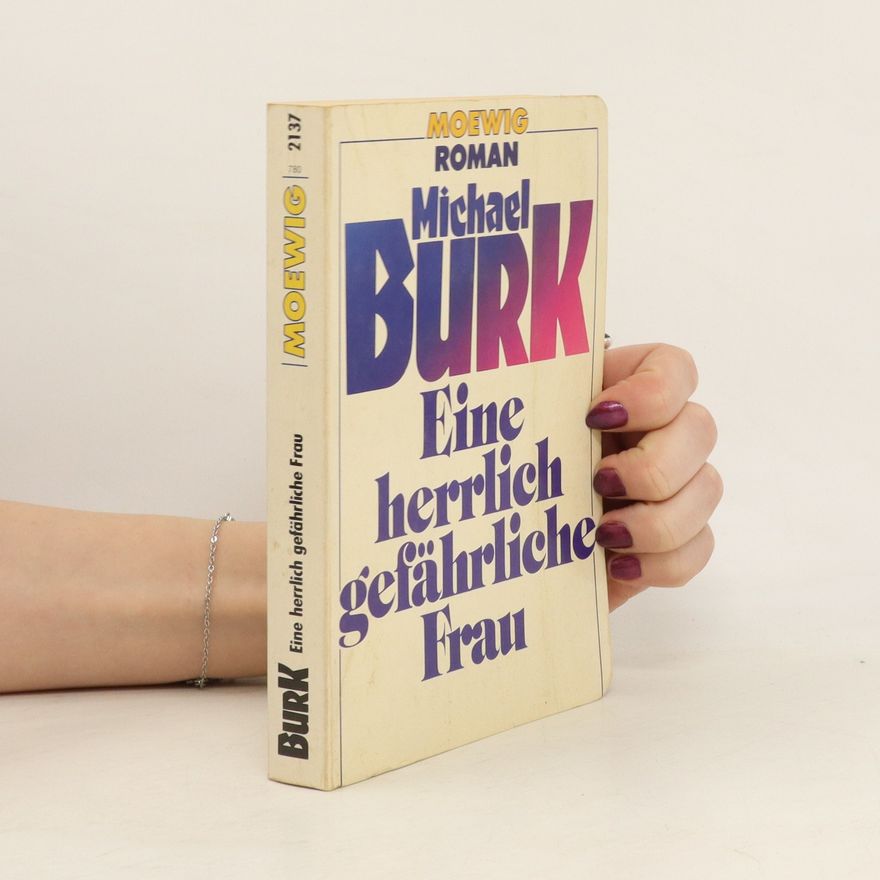Michael Burk Eine herrlich gefährliche Frau