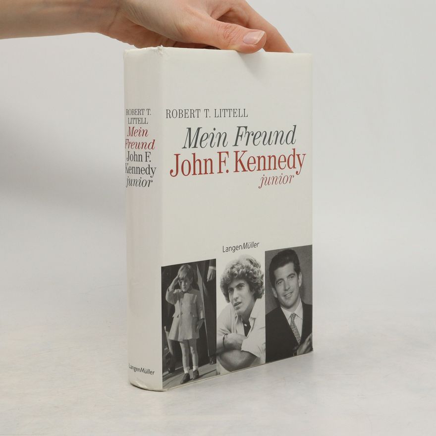 Robert T. Littell Mein Freund John F. Kennedy junior