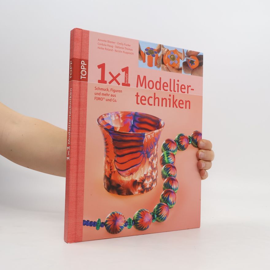 Annette Biemer 1x1 kreativ Modelliertechniken
