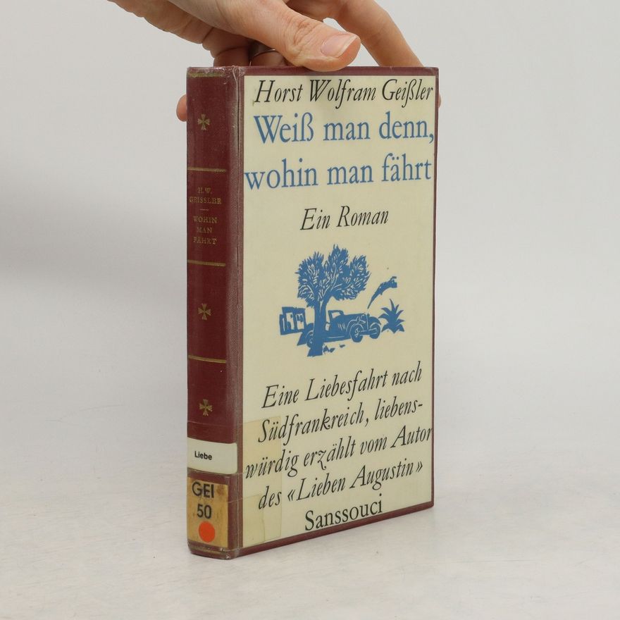Horst Wolfram Geißler Weiss man denn wohin man fährt