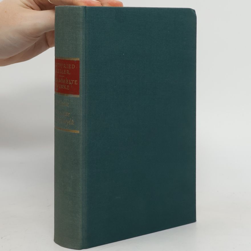 Gottfried Keller Gedichte ; Der Apotheker von Chamounix ; Die Leute von Seldwyla