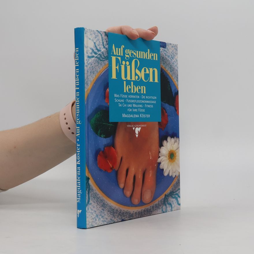 Magdalena Köster Auf gesunden Füssen leben