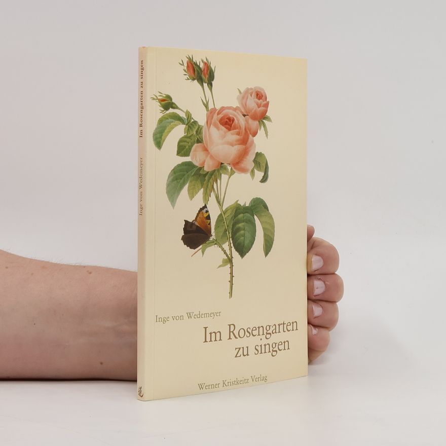 Inge von Wedemeyer Im Rosengarten zu singen