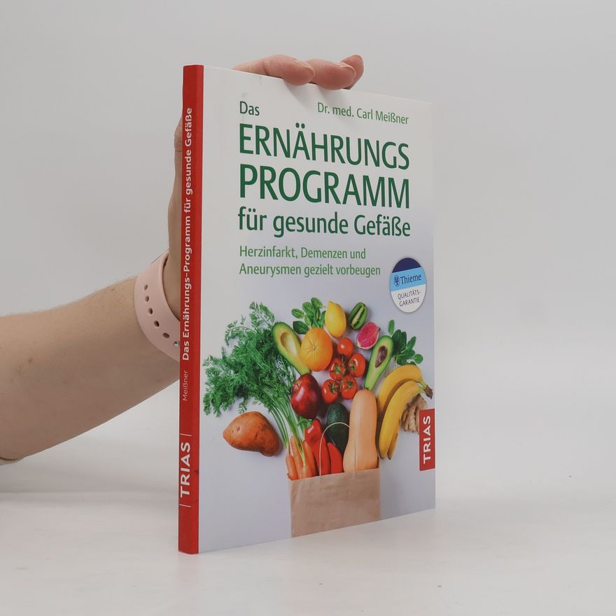 Carl Meissner Das Ernährungs-Programm für gesunde Gefäße