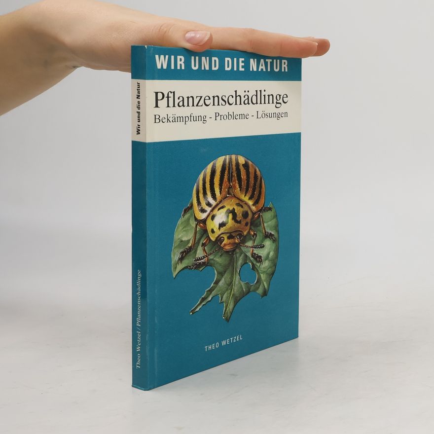 Theo Wetzel Pflanzenschädlinge