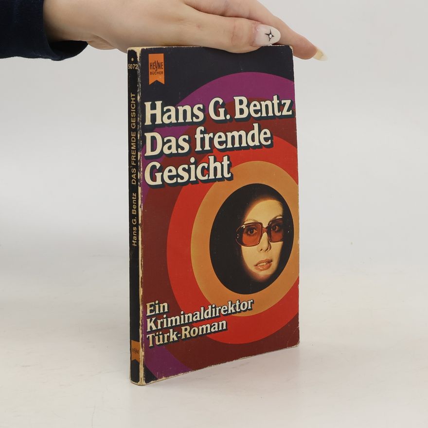 Hans G. Bentz Das fremde Gesicht