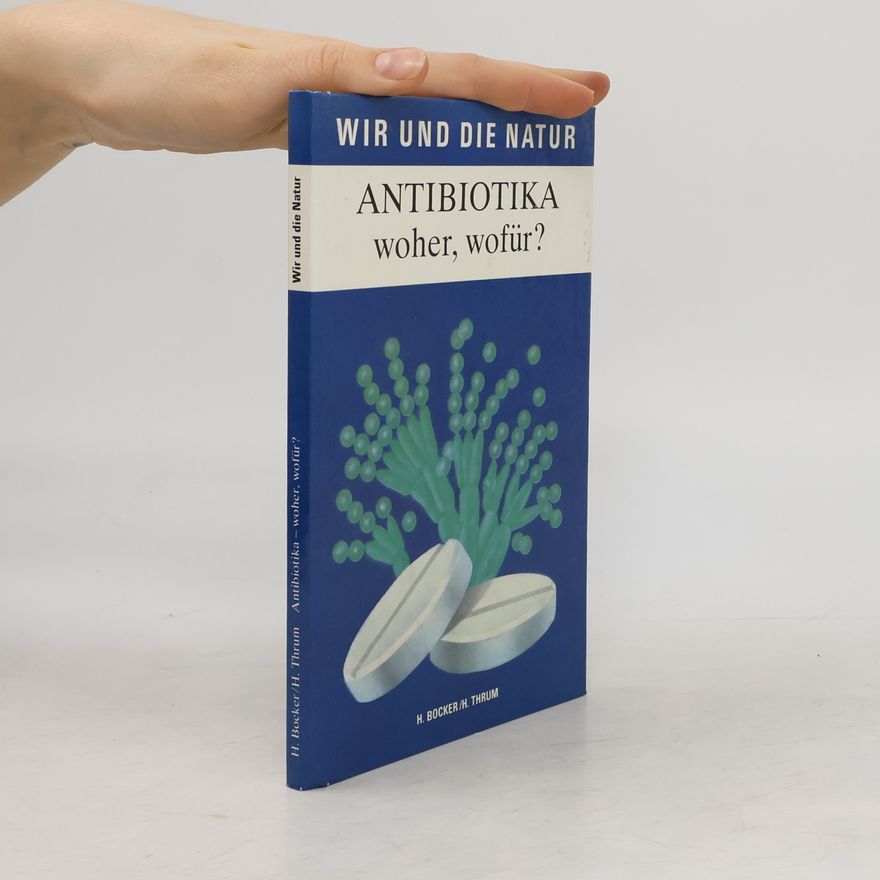 Harald Bocker Antibiotika - woher, wofür?