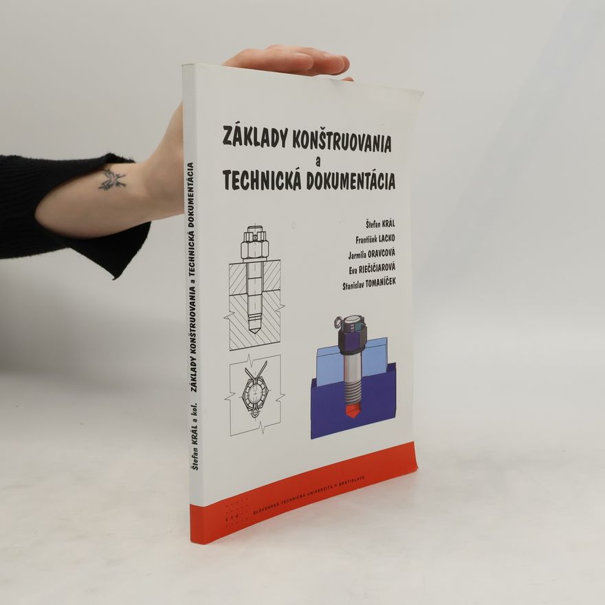 Slovensko) Slovenská technická univerzita (Bratislava Základy konštruovania a technická dokumentácia