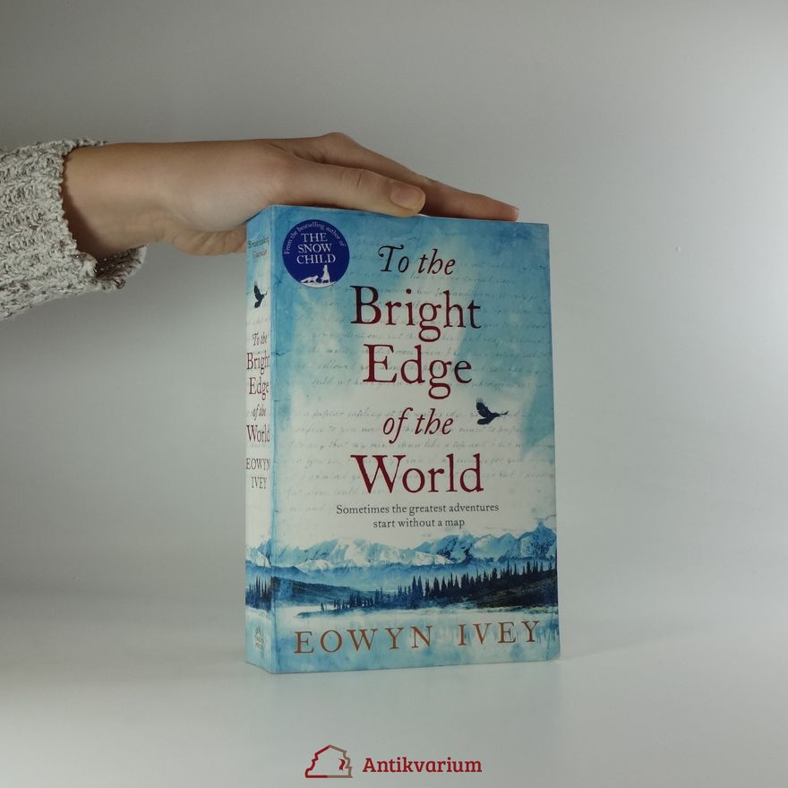 Eowyn Ivey To the Bright Edge of the World