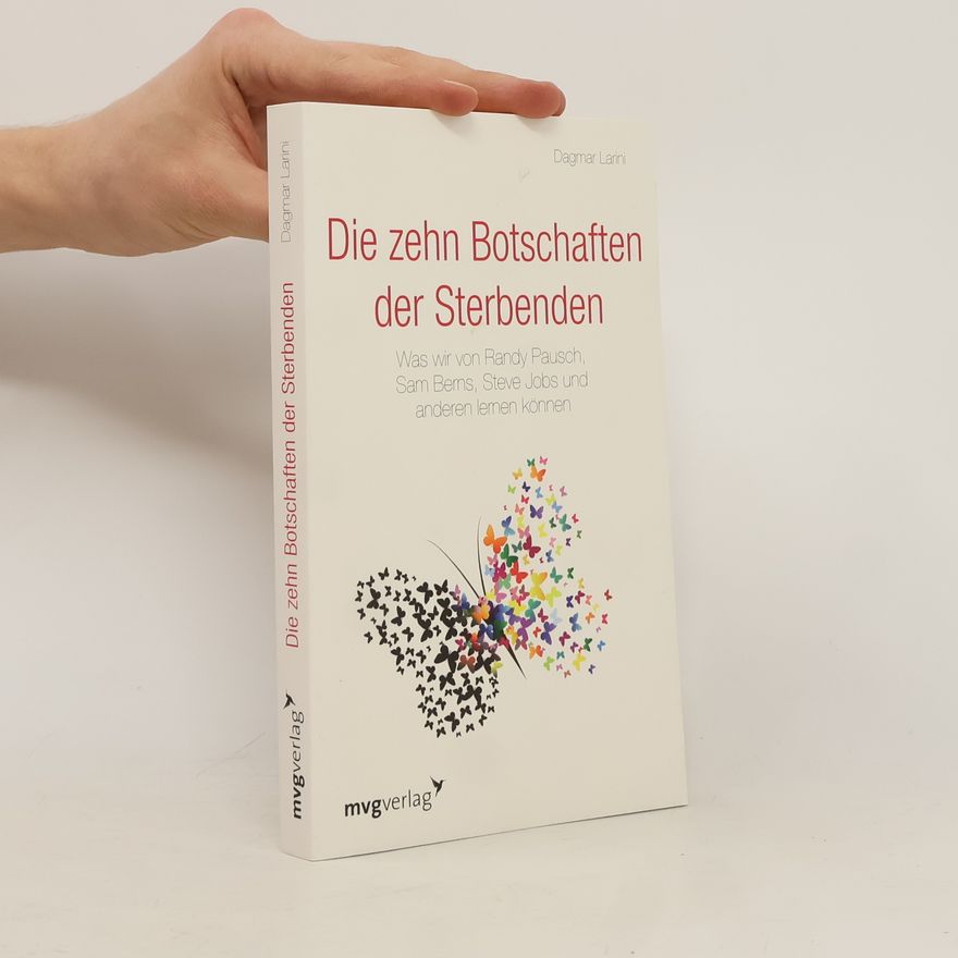 Dagmar Larini Die zehn Botschaften der Sterbenden