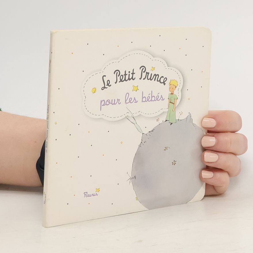 Antoine de Saint-Exupéry Le Petit Prince pour les bébés