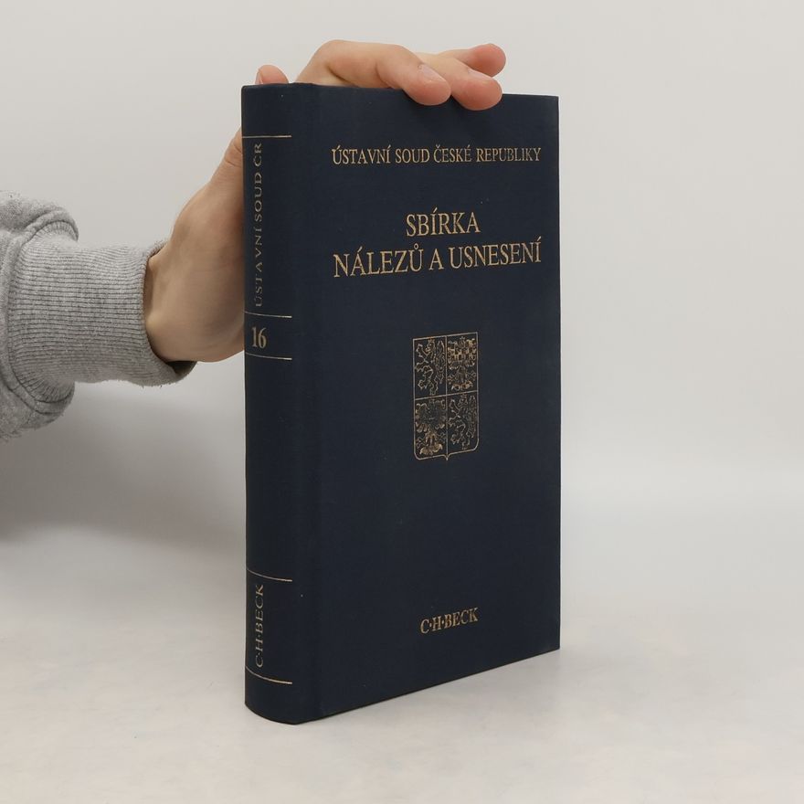 Kolektiv autorů Ústavní soud České republiky. Sbírka nálezů a usnesení. Svazek 16