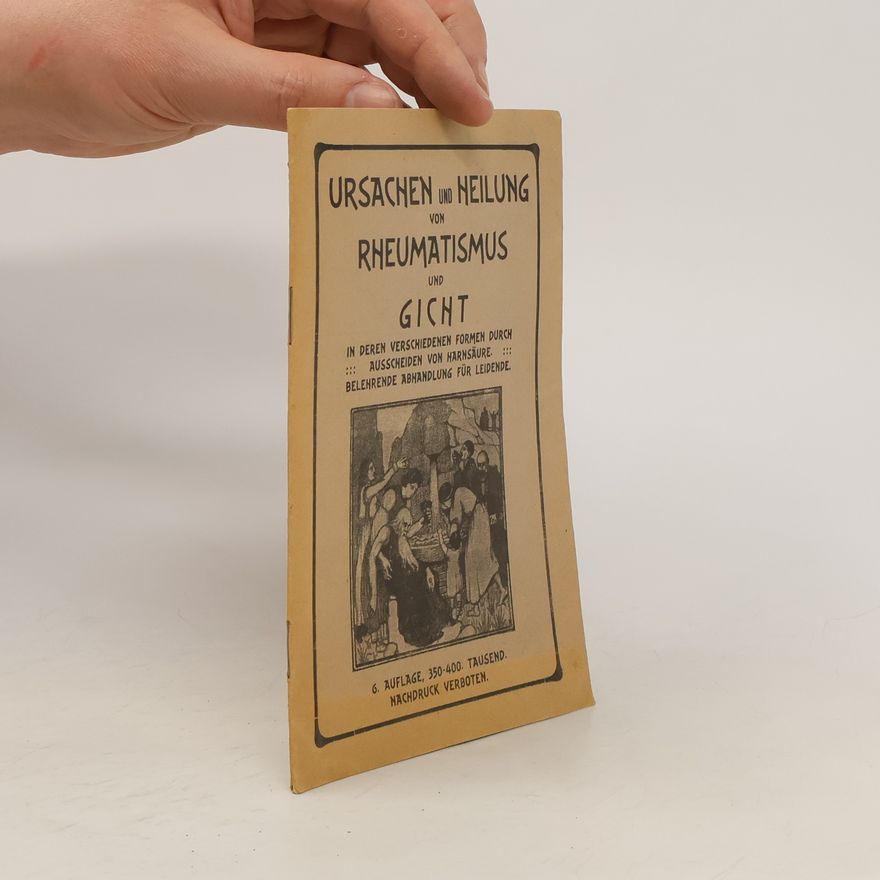 Autorenkollektiv Ursachen und Heilung von Rheumatismus und Gicht
