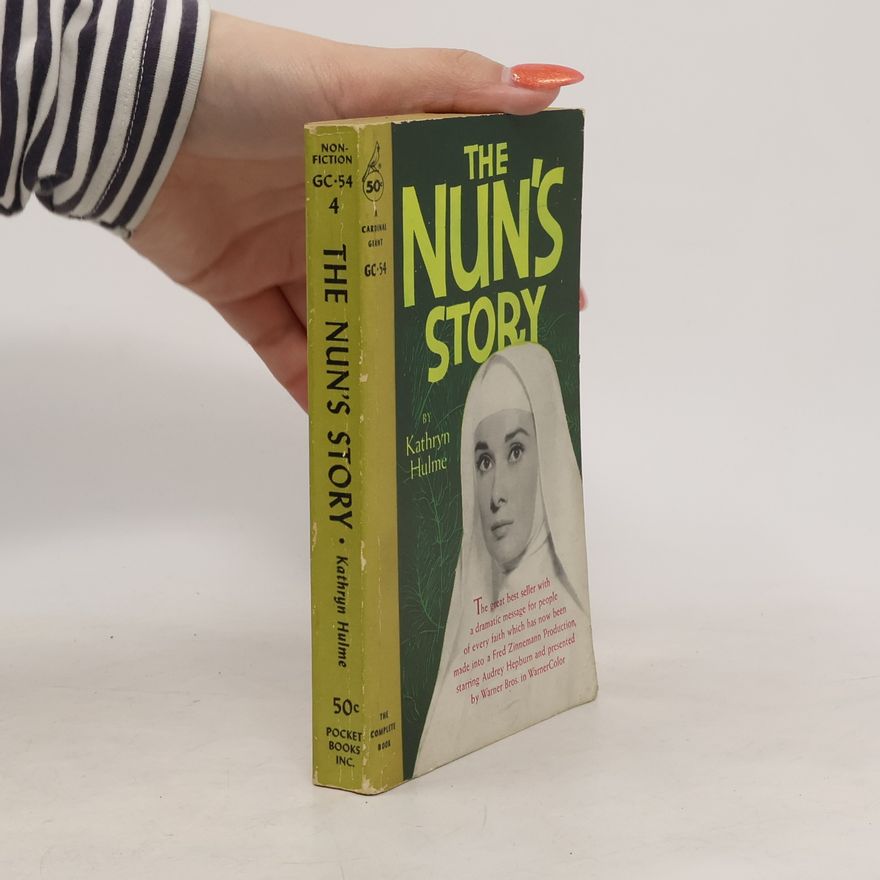 Kathryn Hulme The Nun´s Story