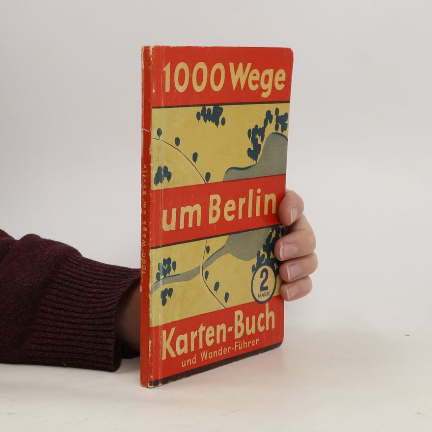 Kolektiv autorů 1000 Wege um Berlin. Karten-Buch und Wander-Führer