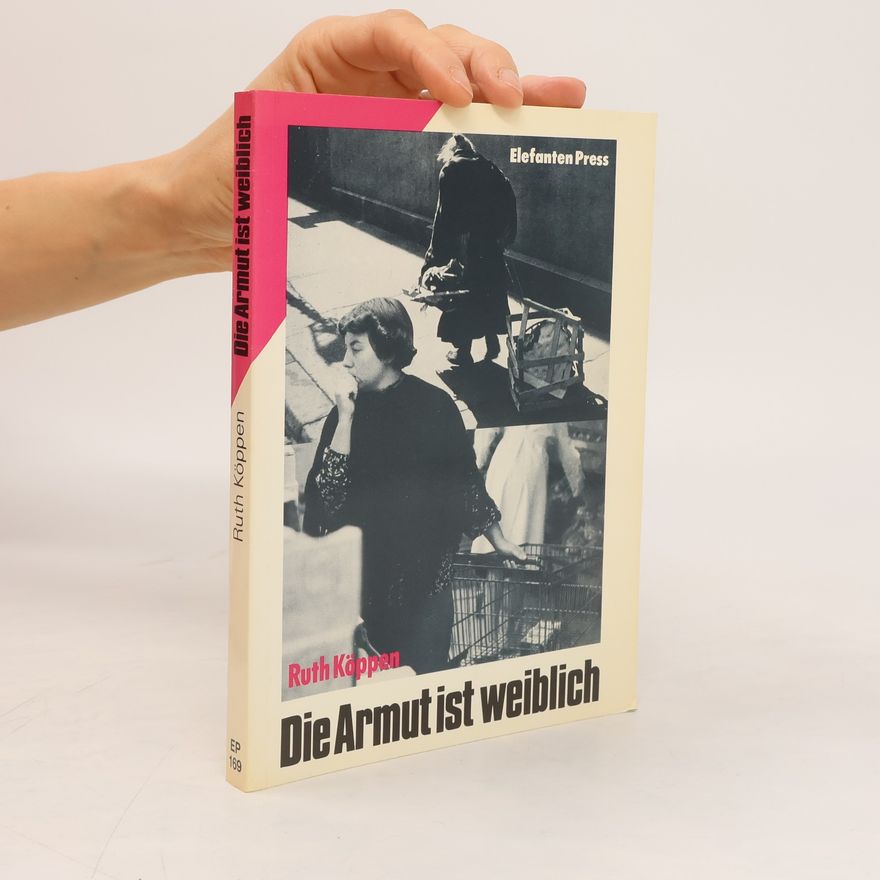 Ruth Köppen Die Armut ist weiblich