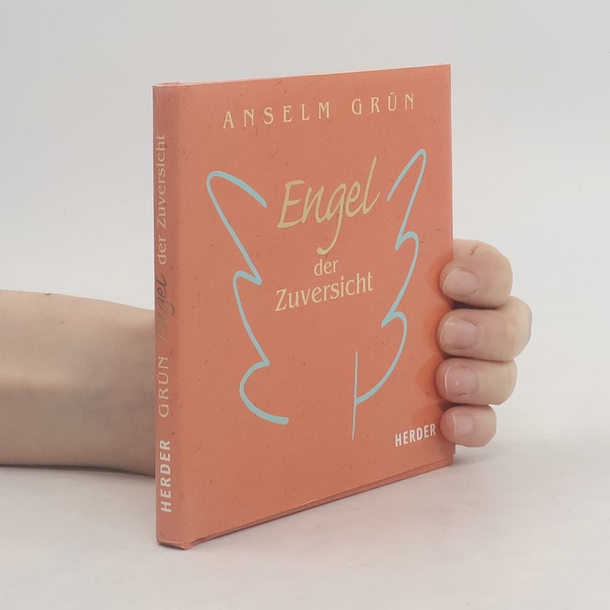 Anselm Grün Engel der Zuversicht