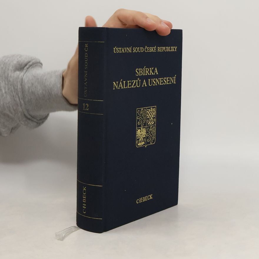 Kolektiv autorů Ústavní soud ČR 12. Sbírka nálezů a usnesení
