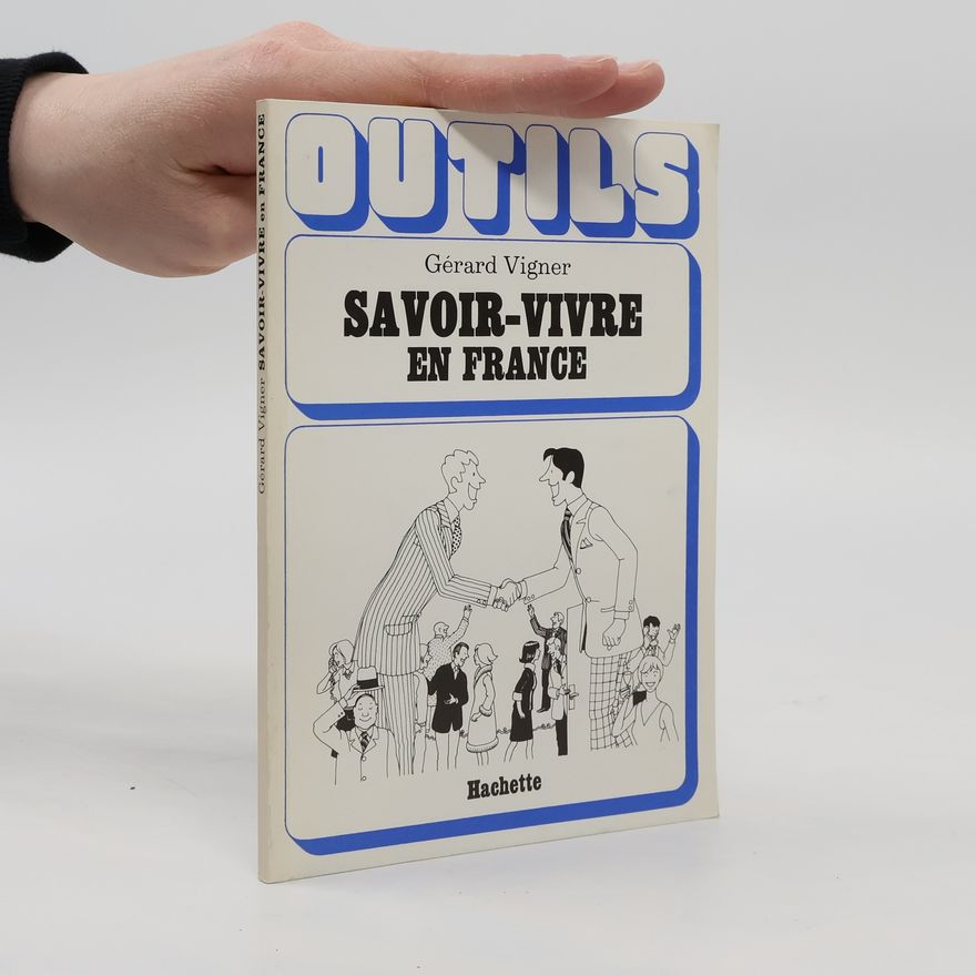Gérard Vigner Savoir-vivre en France