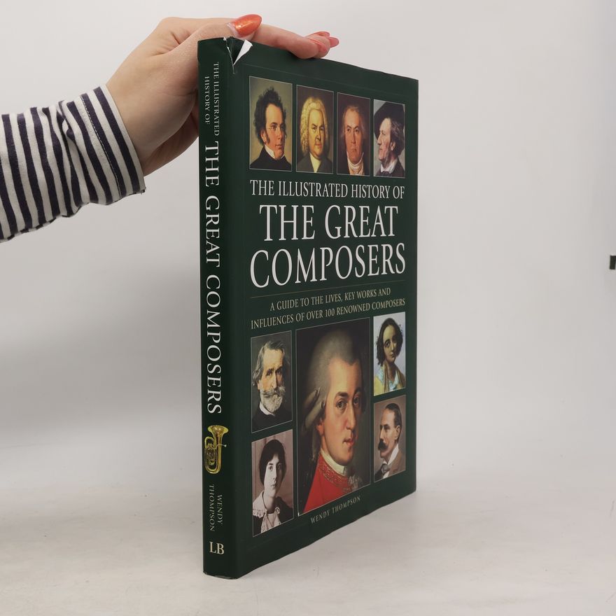 Wendy Thompson Great Composers, The Illustrated History of