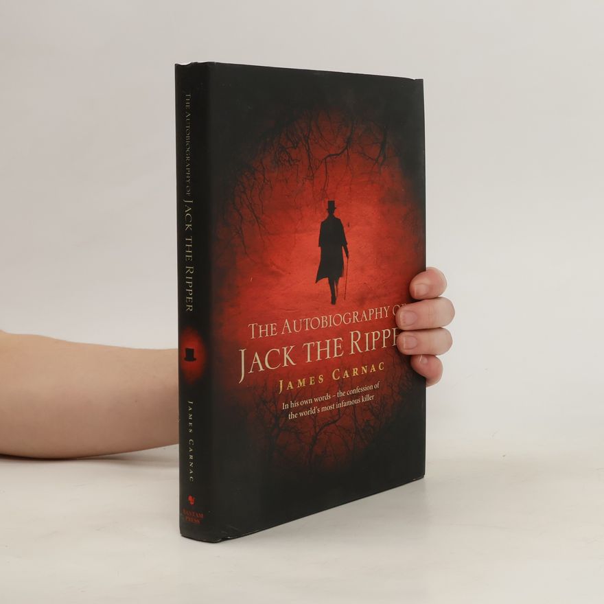 James Carnac The Autobiography of Jack the Ripper