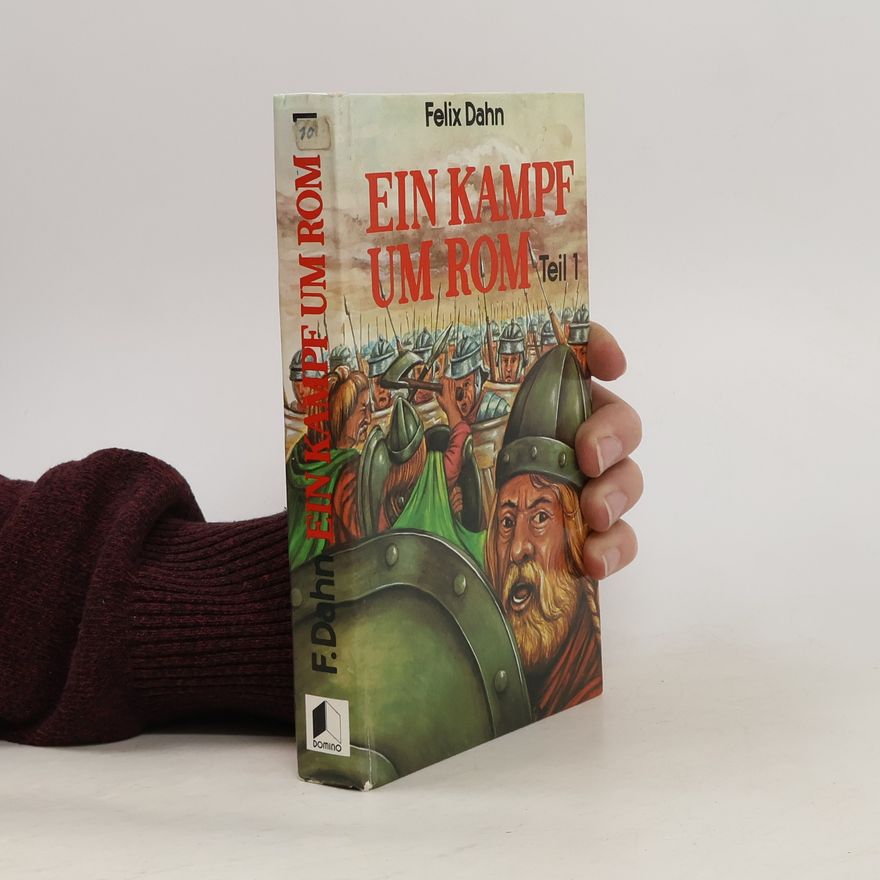 Felix Dahn Ein Kampf um Rom