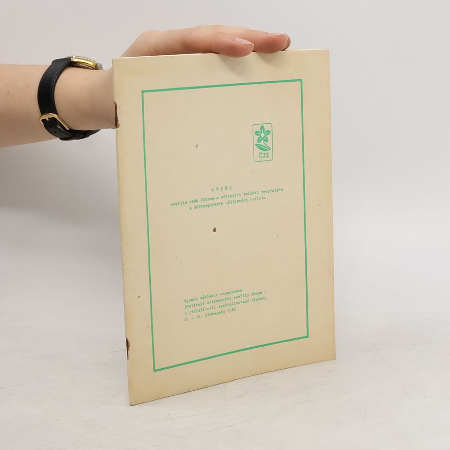 Collectif d'auteurs Výběr rostlin rodu citrus a některých dalších tropických a subtropických užitkových rostlin