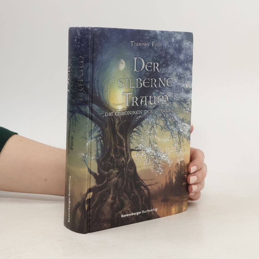 Thomas Finn Der silberne Traum. Die Chroniken der Nebelkriege