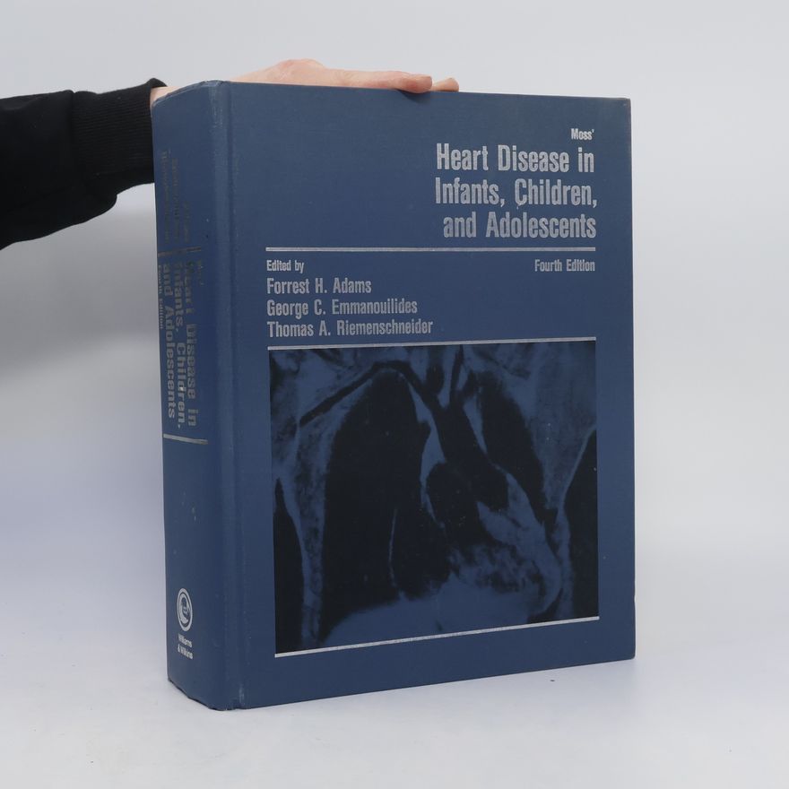 Thomas A. Riemenschneider Heart Disease in Infants, Children, and Adolescents