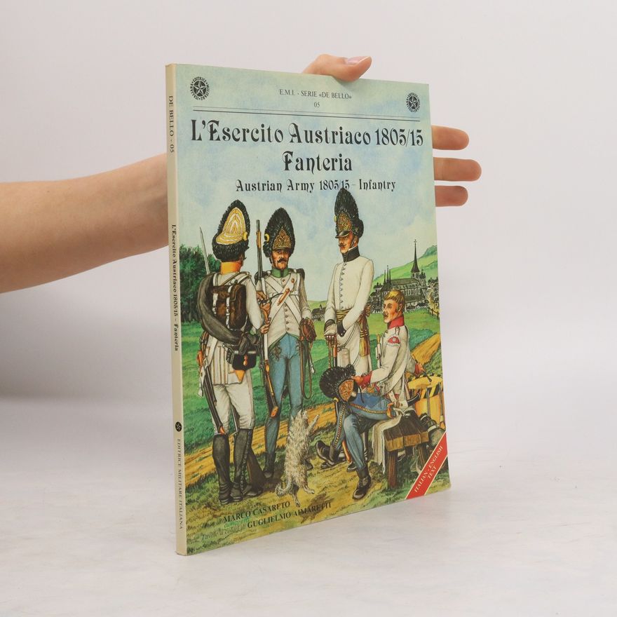 Autorenkollektiv L'Esercito Austriaco 1805/15 Fanteria