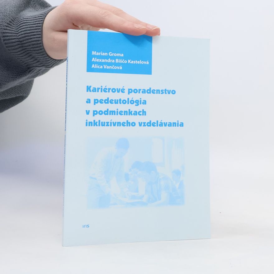 Various authors Kariérové poradenstvo a pedeutológia v podmienkach inkluzívneho vzdelávania