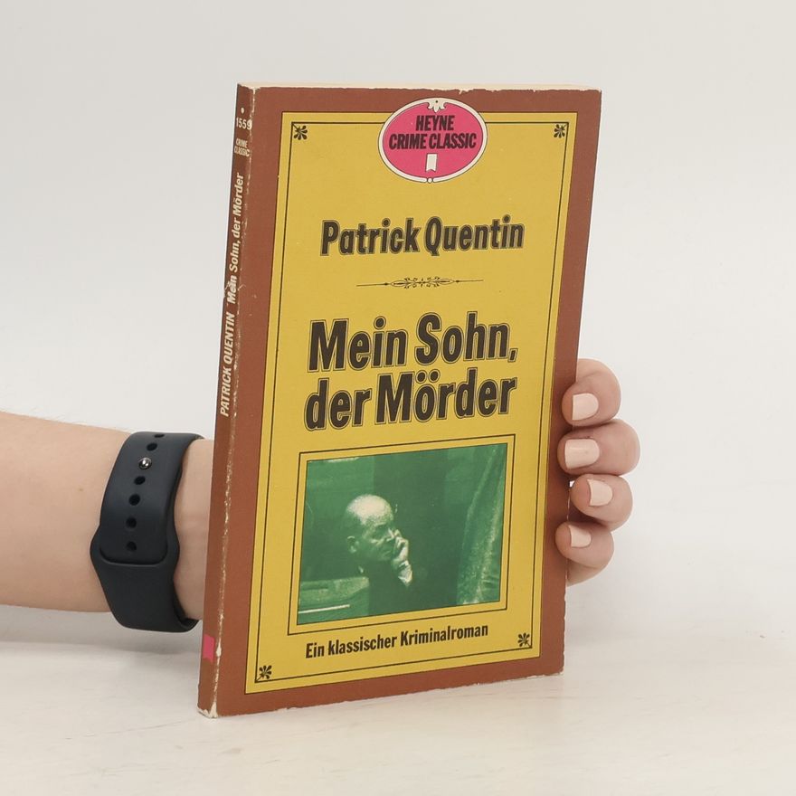 Patrick Quentin Mein Sohn, der Mörder