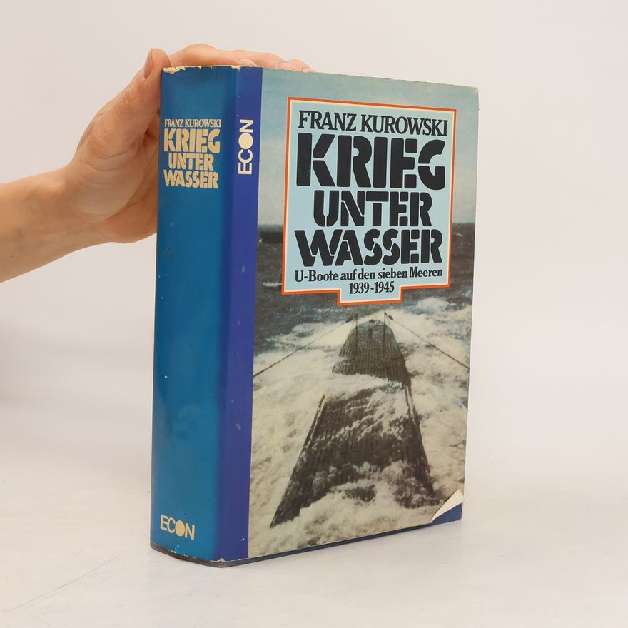 Franz Kurowski Krieg unter Wasser