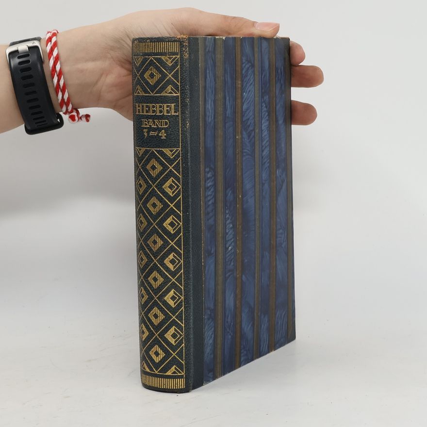 Friedrich Hebbel Hebbels Werke 3-4