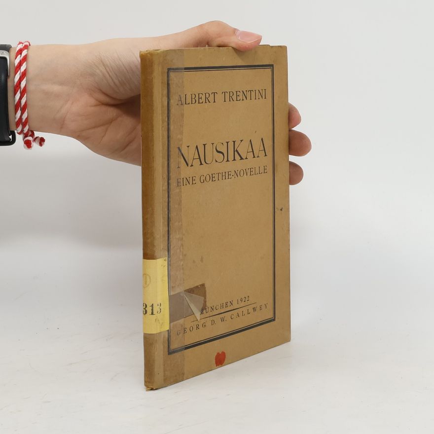 Albert Trentini Nausikaa. Eine Goethe-Novelle