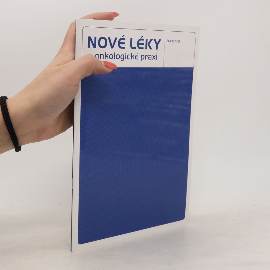 Kolektiv autorů Nové léky v onkologické praxi : 2018-2019