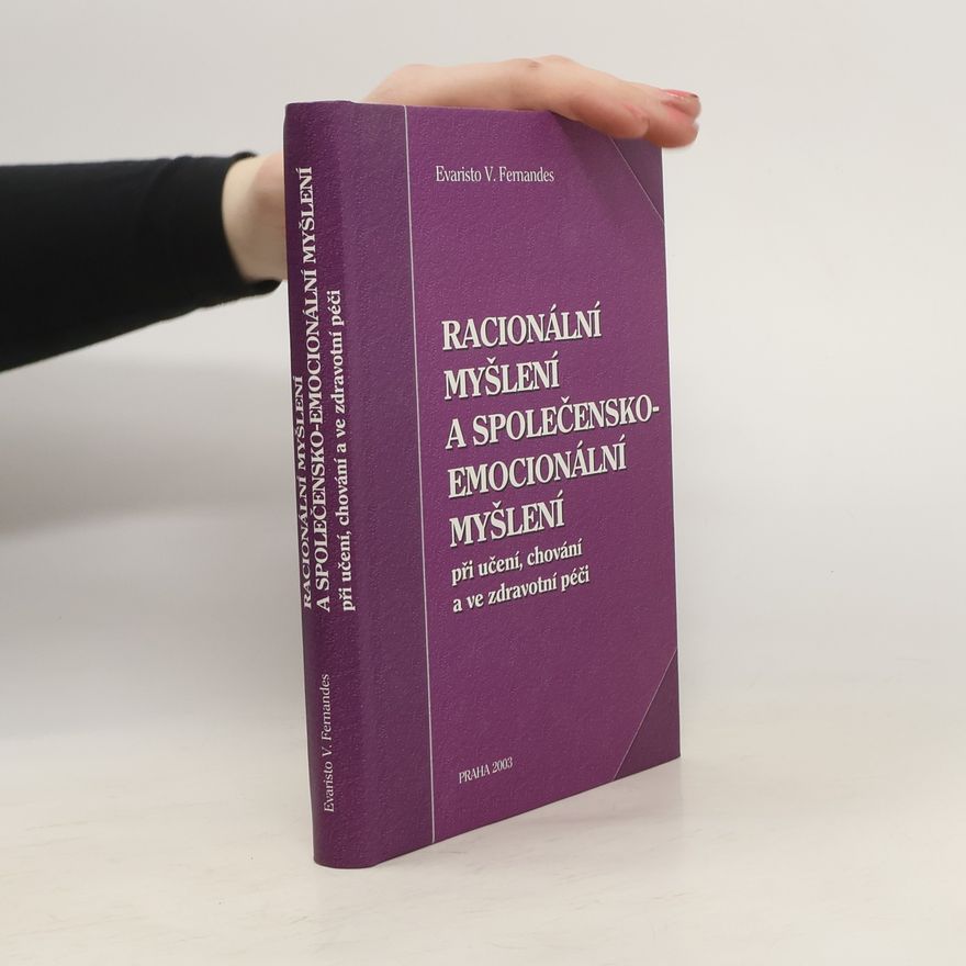Evaristo V. Fernandes Racionální myšlení a společensko-emocionální myšlení - při učení, chování a ve zdravotní péči