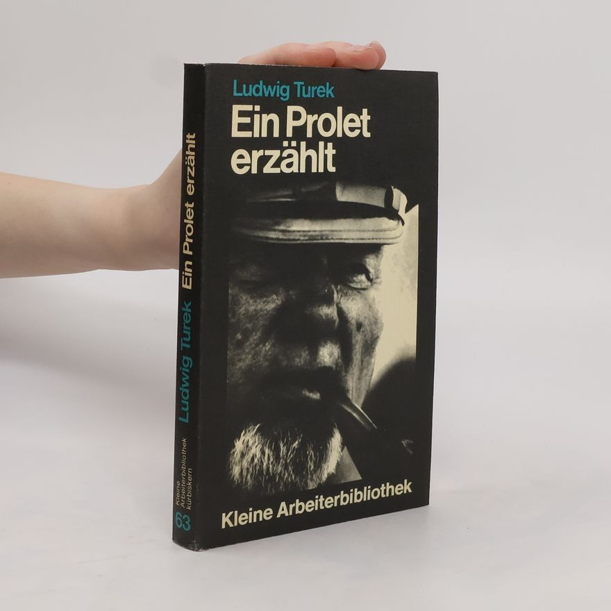 Ludwig Turek Ein Prolet erzählt