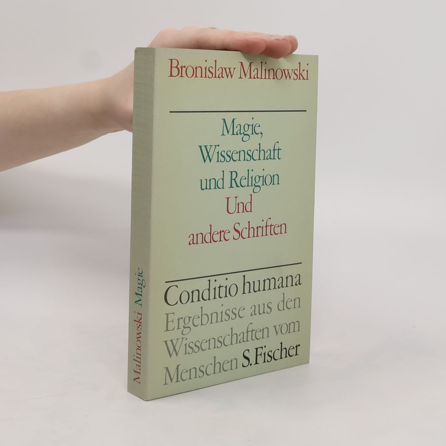 Bronisław Malinowski Magie, Wissenschaft und Religion und andere Schriften