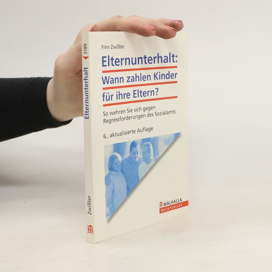 Finn Zwißler Elternunterhalt: wann zahlen Kinder für Ihre Eltern?