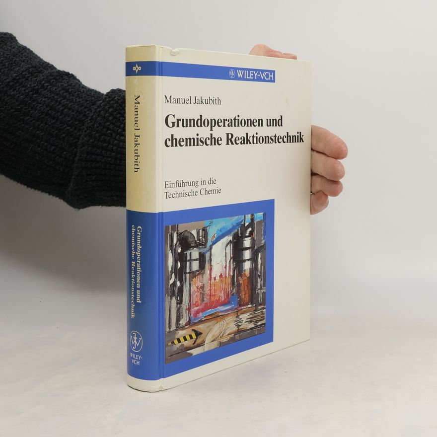 Manuel Jakubith Grundoperationen und chemische Reaktionstechnik