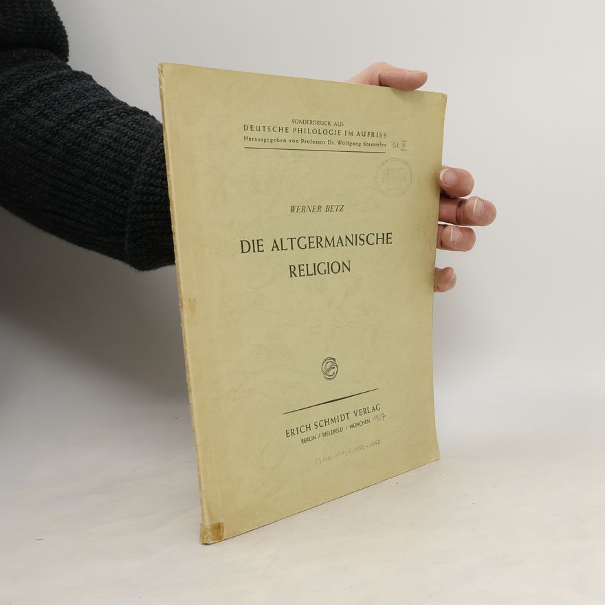 Werner Betz Die Altgermanische Religion
