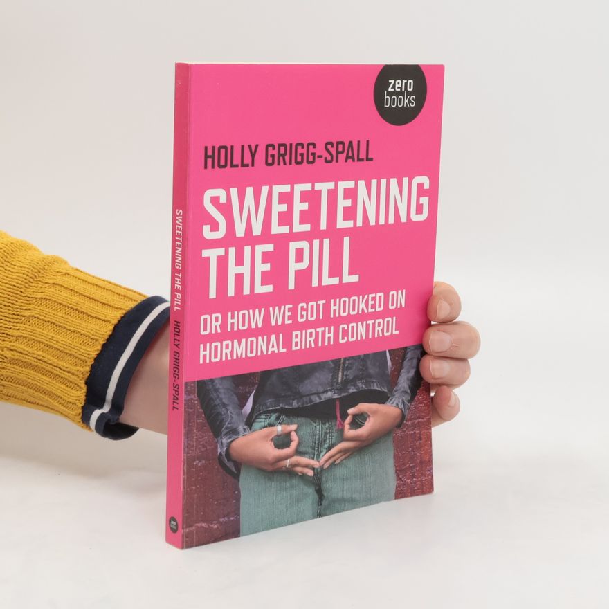 Holly Grigg-Spall Sweetening the Pill