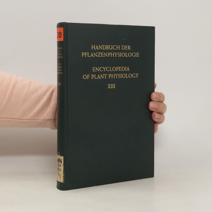 Autorenkollektiv Handbuch der Pflanzenphysiologie. Encyclopedie of Plant Physiology. Band XIII