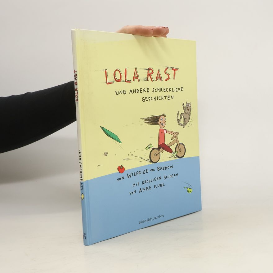Wilfried von Bredow Lola rast und andere schreckliche Geschichten