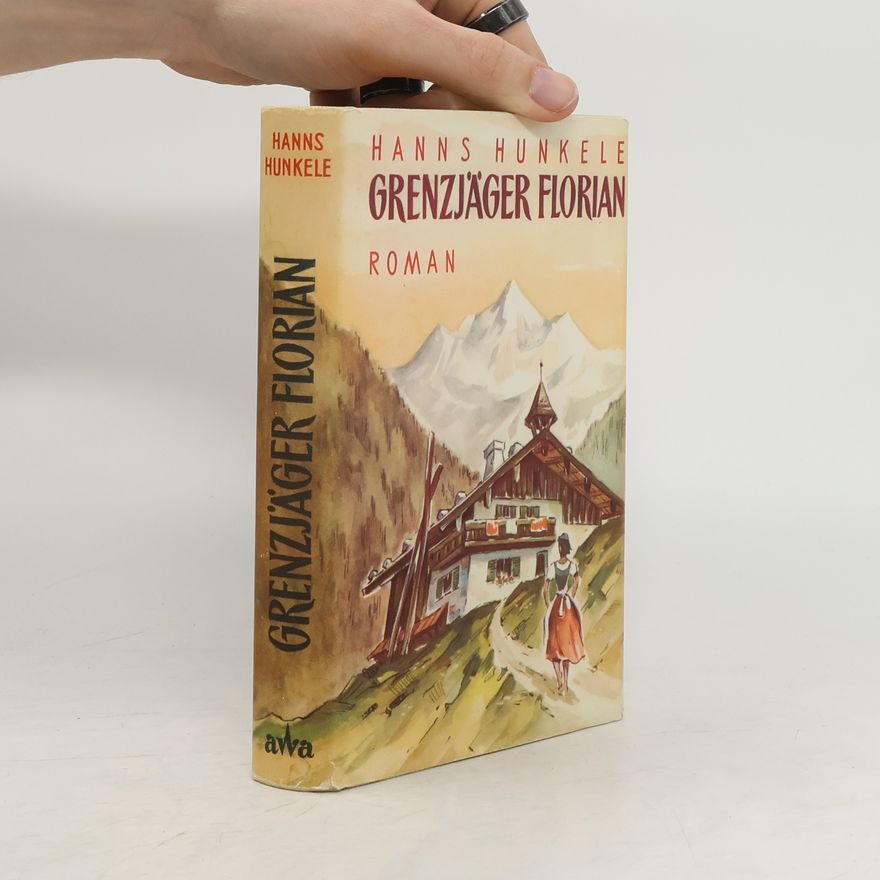 Hanns Hunkele Grenzjäger Florian