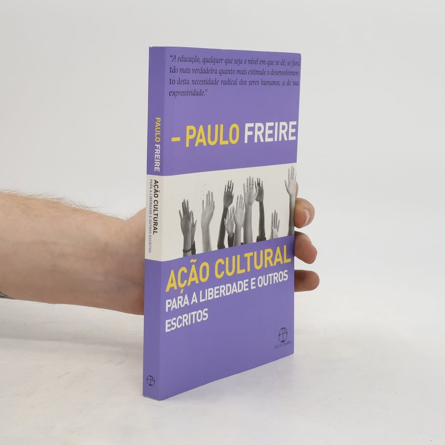 Paulo Freire Ação Cultural para a Liberdade