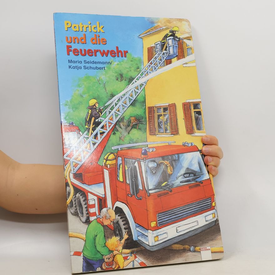 Maria Seidemann Patrick und die Feuerwehr