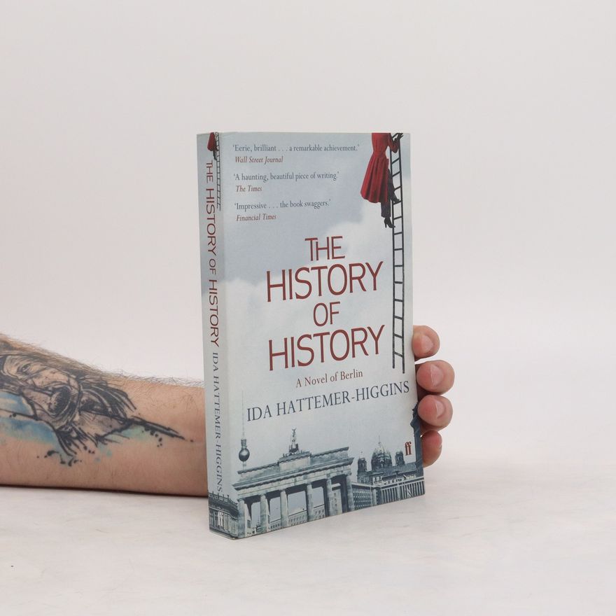 Ida Hattemer Higgins The History of History