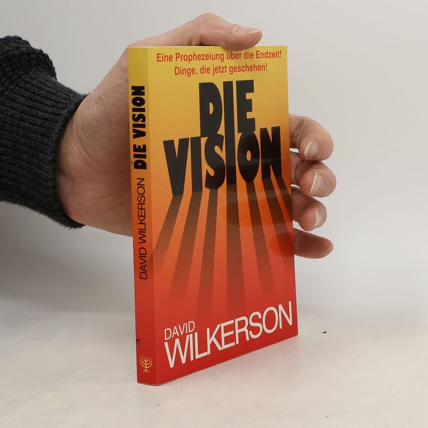 David R. Wilkerson Die Vision